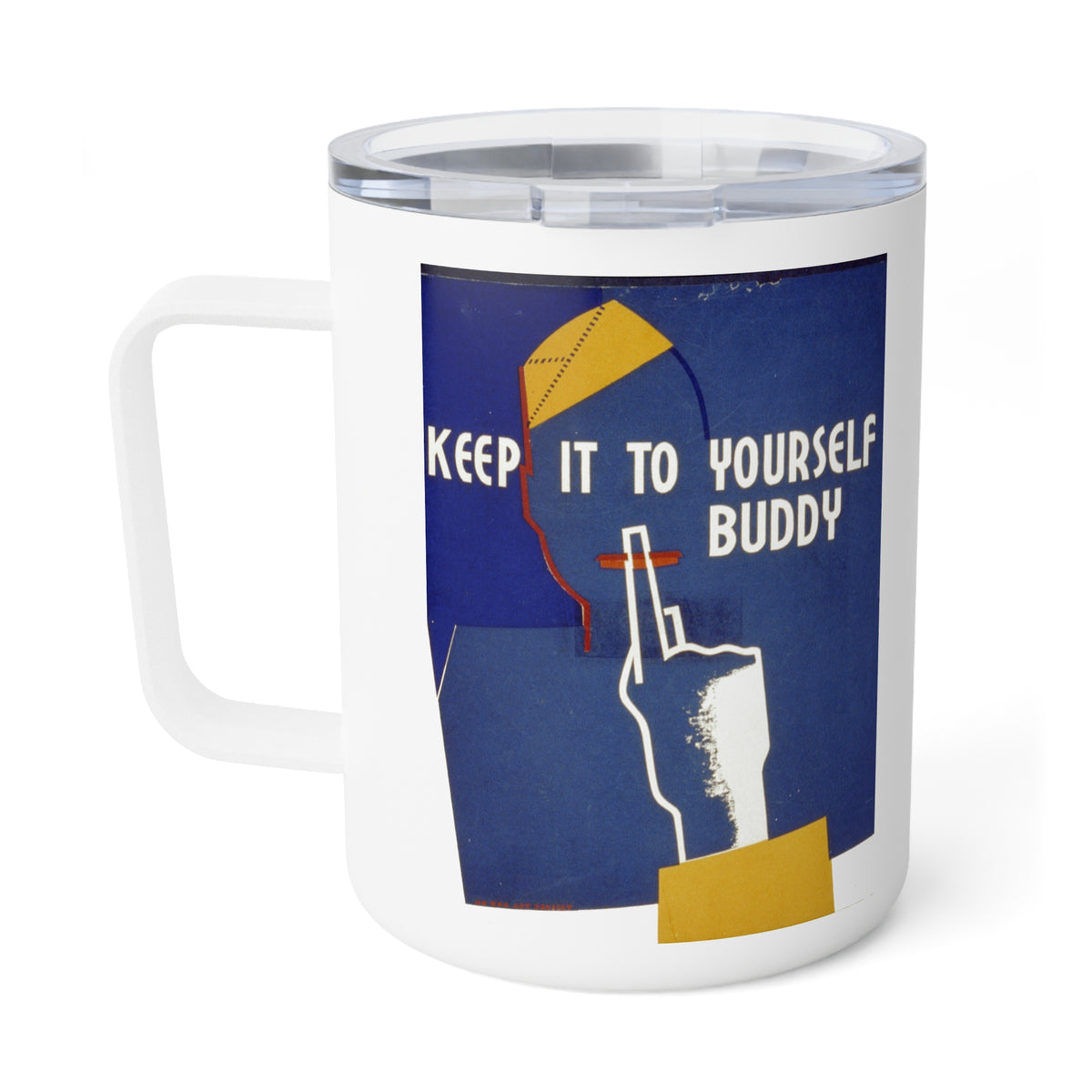 Keep It To Yourself, Buddy 10oz Travel Tumbler